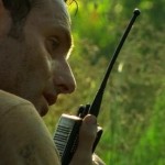 Rick Grimes of the Walking Dead uses a Walkie Talkie